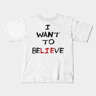 I Want To Believe Kids T-Shirt